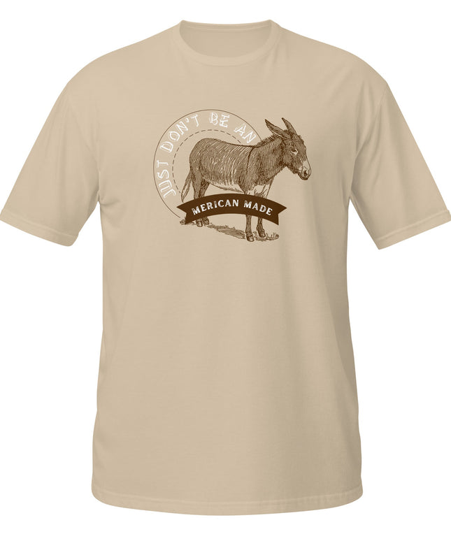 Don’t Be an Ass Tee | Funny Patriotic Graphic Shirt